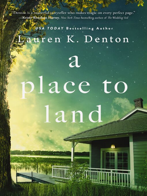 Title details for A Place to Land by Lauren K. Denton - Available